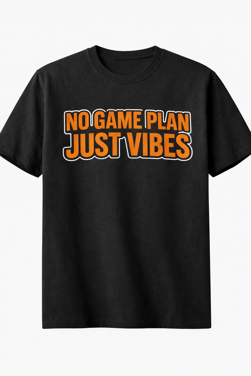 No Game Plan Just Vibes Tee